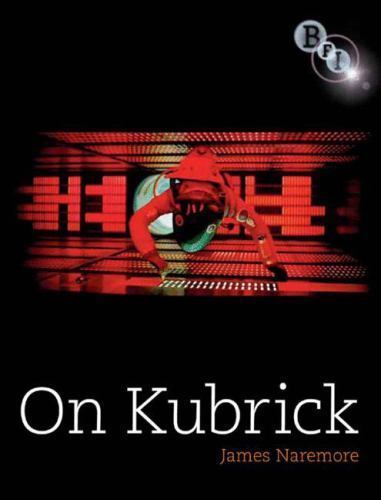 On Kubrick by Naremore, James