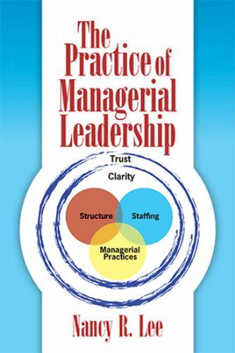 The Practice of Managerial Leadership by Lee, Nancy R.