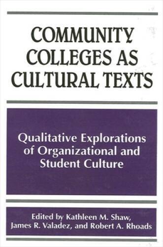 Community Colleges As Cultural Texts: Qualitative Explorations of Or – VERY GOOD