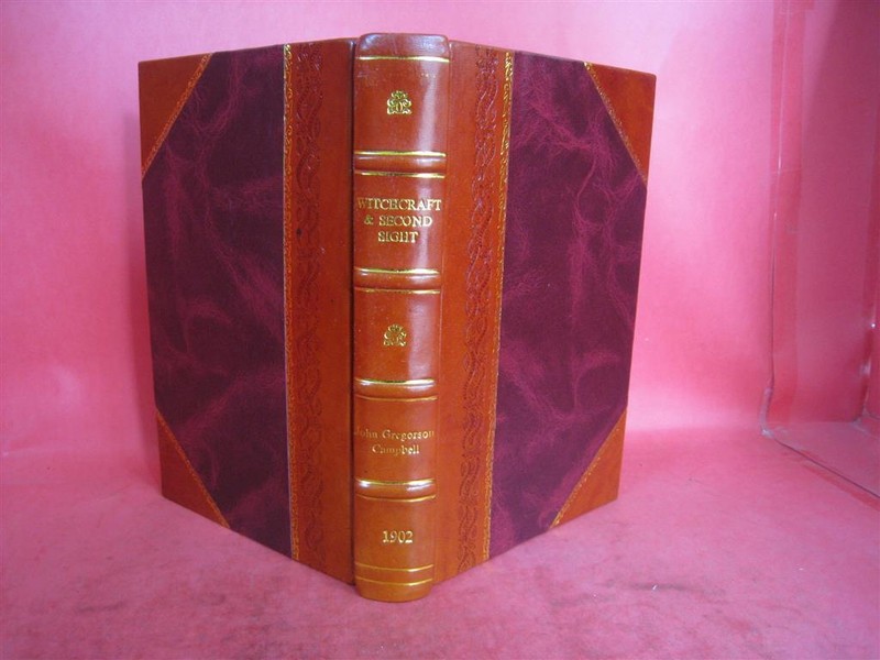 Witchcraft & Second Sight In The Highlands & Islands Of Scotland [Leather Bound]