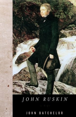 JOHN RUSKIN: A LIFE By John Batchelor – Hardcover *Excellent Condition*