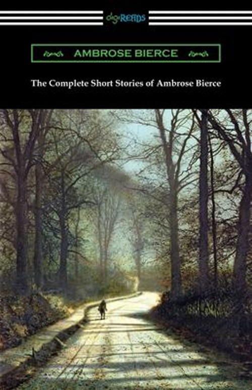 The Collected Short Stories of Ambrose Bierce Paperback Ambrose B