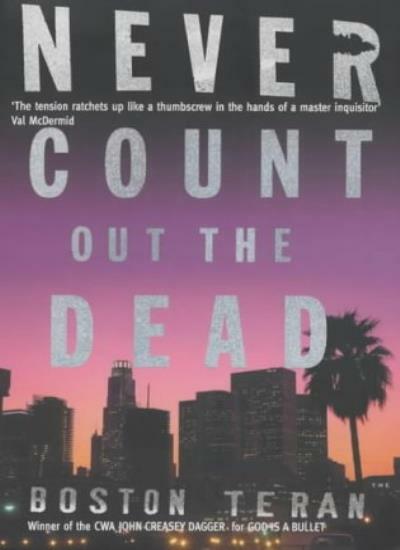 Never Count Out the Dead By Boston Teran. 9780330491044