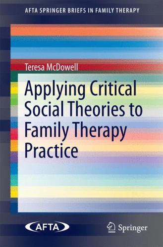 Applying Critical Social Theories to Family Therapy Practice (AFTA SpringerBrief