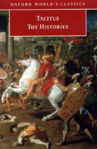 The Histories (Oxford World’s Classics) – Paperback By Tacitus – GOOD
