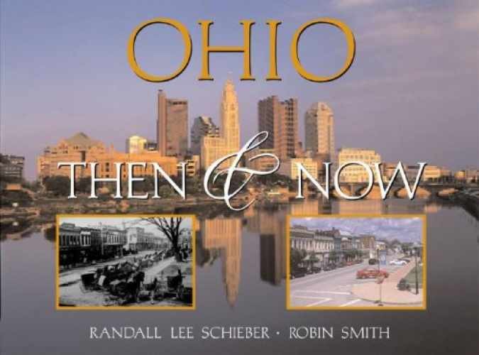 Ohio: Then & Now – Hardcover, by Smith Robin – Very Good
