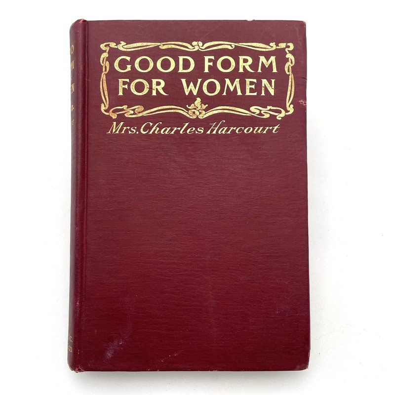 RARE Good Form For Women by Mrs. Charles Harcourt 1907 HC First Edition