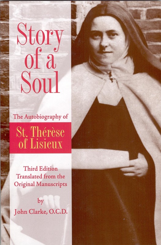 Story of a Soul: The Autobiography of St. Therese of Lisieux (the Little Flo…