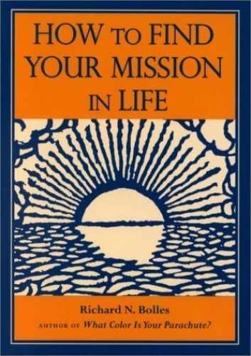 How to Find Your Mission in – Hardcover, by Bolles Richard N.; – Very Good u