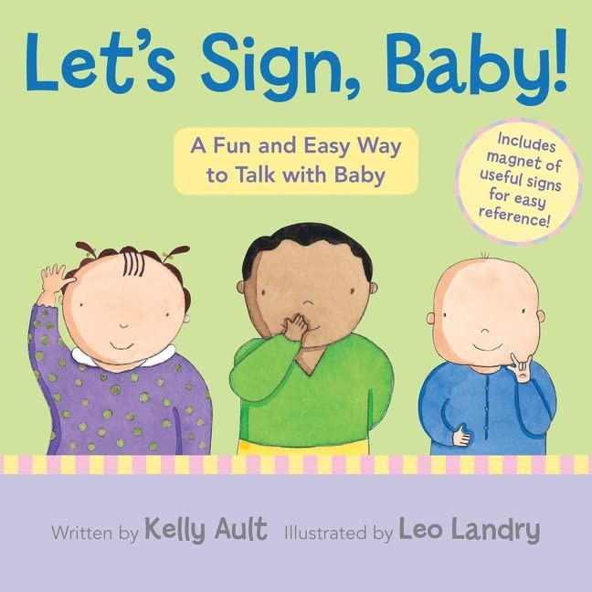 Let’s Sign, Baby!: A Fun and Easy Way to Talk with Baby