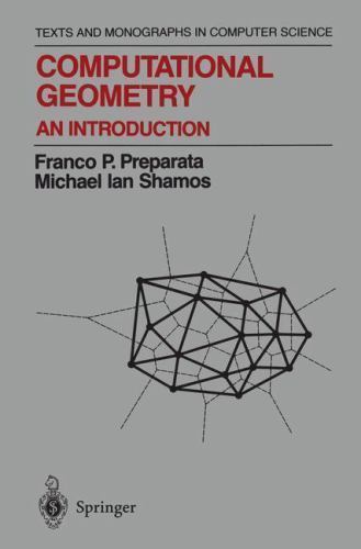 Computational Geometry: An Introduction (Monographs in Computer Science), Prepar