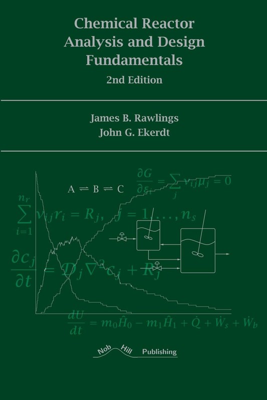 CHEMICAL REACTOR ANALYSIS AND DESIGN FUNDAMENTALS BY John G. Ekerdt PAPERBACK