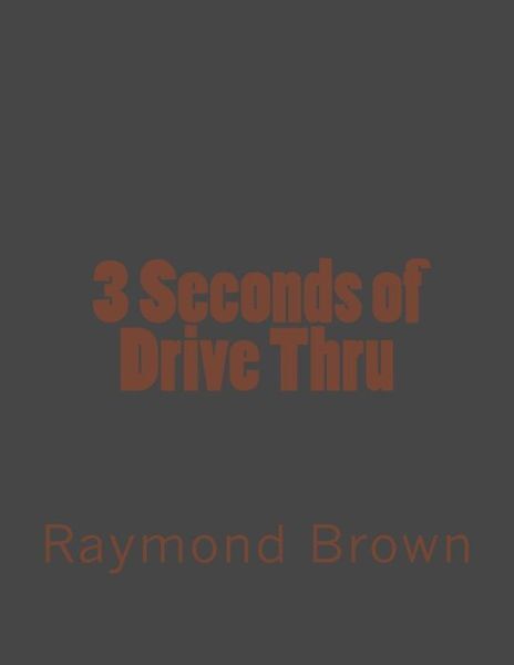 3 Seconds Of Drive Thru