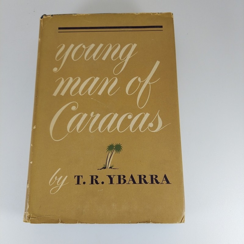 Young Man of Caracas by T. R. Ybarra 1941 Ives Washburn HCDJ & BOMC Insert