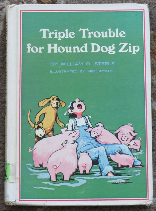 Triple Trouble for Hound Dog Zip by William O. Steele 1972