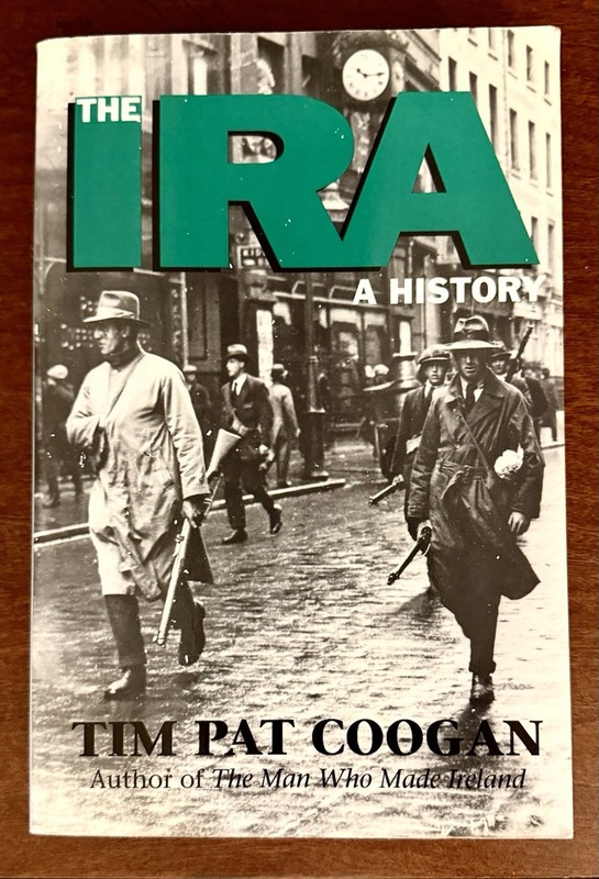 IRA: A History by Tim Pat Coogan 1994, Trade PB, Very Good condition. 520 pages.