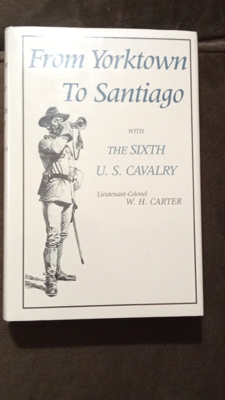 From Yorktown to Santiago Hardcover by W. H. Carter State House Press Civil War