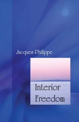 Interior Freedom by Rev. Philippe, Jacques: Used