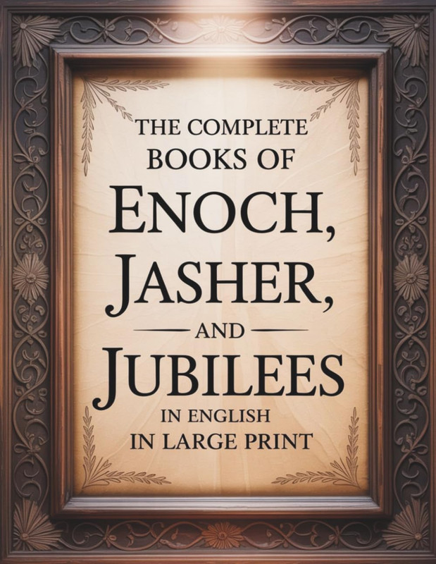 The Complete Books of Enoch, Jasher, and Jubilees in English in Large Print: the gallery