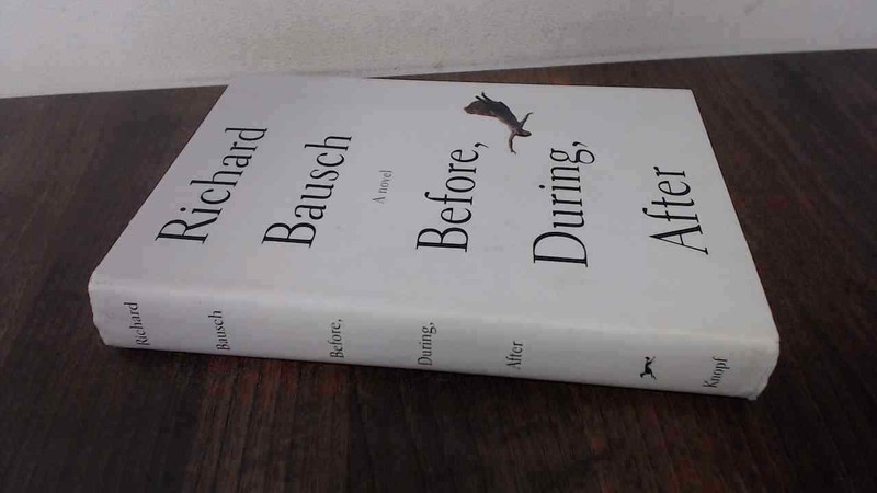 Before, During, After, Bausch, Richard, Alfred a Knopf Inc, 2014,