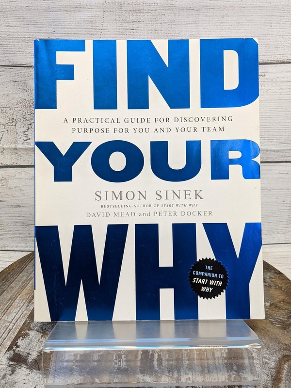 Find Your Why: Practical Guide for Discovering Purpose by Simon Sinek Paperback