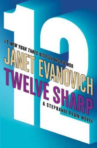 Twelve Sharp (A Stephanie Plum Novel) (Stephanie Plum Novels) – Hardcover – GOOD