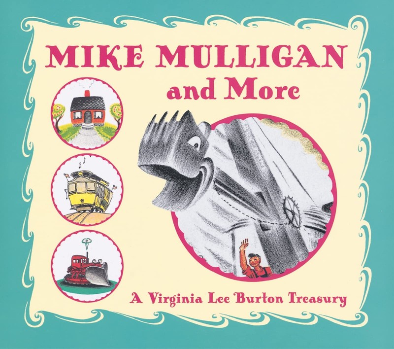 Mike Mulligan and More: A Classic Construction Story Collection About Hard W…