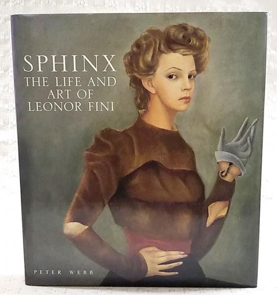 Sphinx The Life and Art of Leonor Fini Peter Webb 2009 Vendome Press Art Book