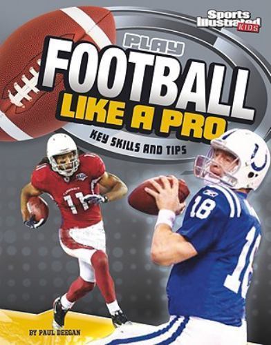 Play Football Like a Pro: Key Skills and – 9781429648257, Matt Doeden, hardcover
