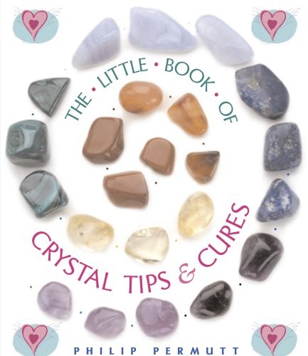 The Little Book of Crystal Tips & Cures By Philip Permutt