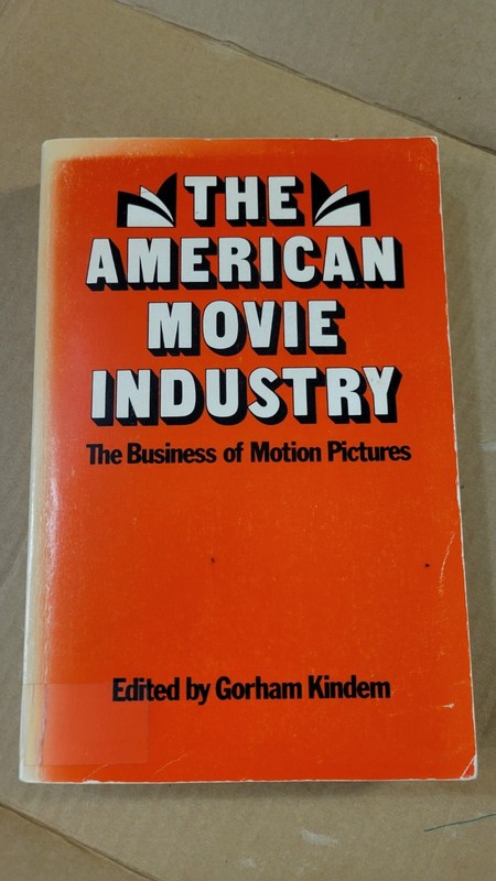 The American Movie Industry: The Business of Motion Pictures | Gorham Kindem