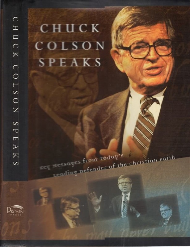 Chuck Colson Speaks: Twelve Key Speeches by America’s Foremost Christian Thinker