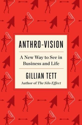 Anthro-Vision: A New Way to See in Business and Life – Hardcover – GOOD