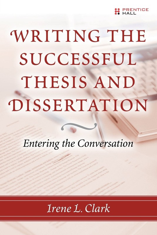 Writing the Successful Thesis and Dissertation: Entering the Conversation