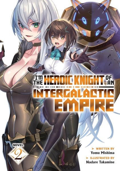 I’m the Heroic Knight of an Intergalactic Empire!, Paperback by Mishima, Yomu…