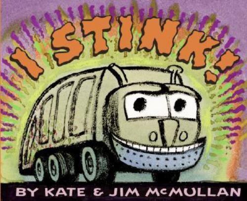 I Stink! [Kate and Jim Mcmullan]