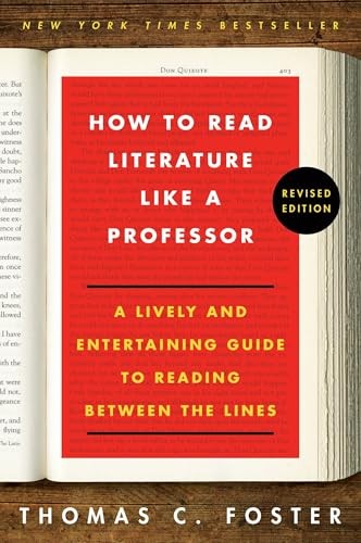 How to Read Literature Like a Professor: A Lively and Entertaining Guide to Rea,
