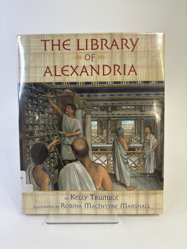 THE LIBRARY OF ALEXANDRIA By Kelly Trumble Robina Macintyre Marshall