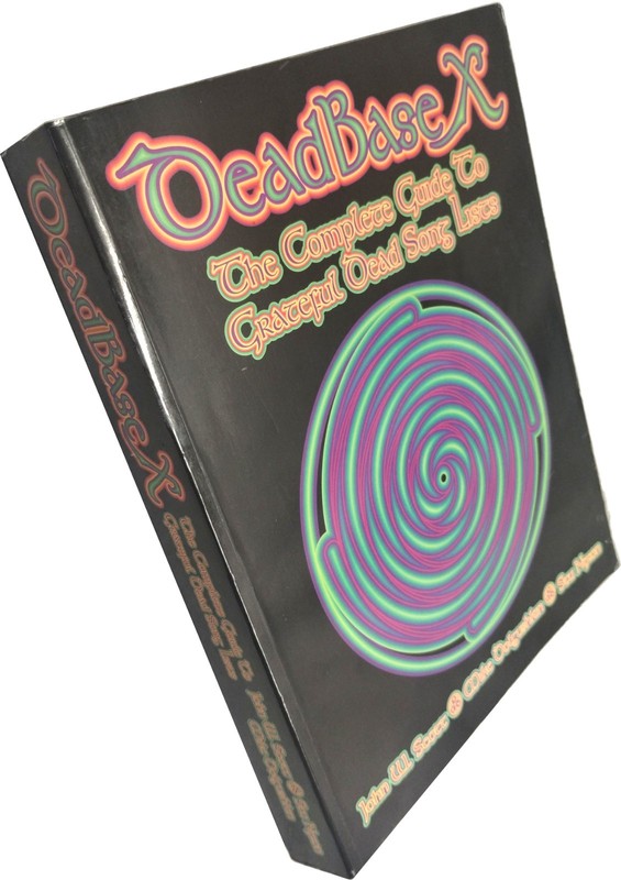 DeadBase X (Ten) : The Complete Guide to Grateful Dead Songlists by John W….
