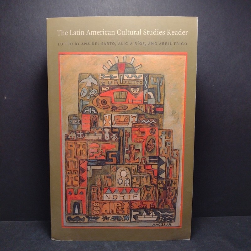 The Latin American Cultural Studies Reader by Ana Del Sarto -2005 2nd Printing