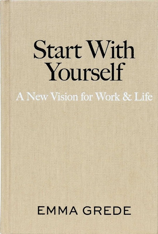 Start with Yourself: A New Vision for Work & Life Hardcover by Grede, Emma
