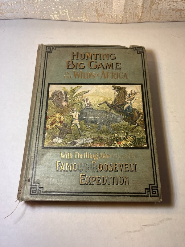 Hunting Big Game in the Wilds of Africa J. Martin Miller 1909 WORN