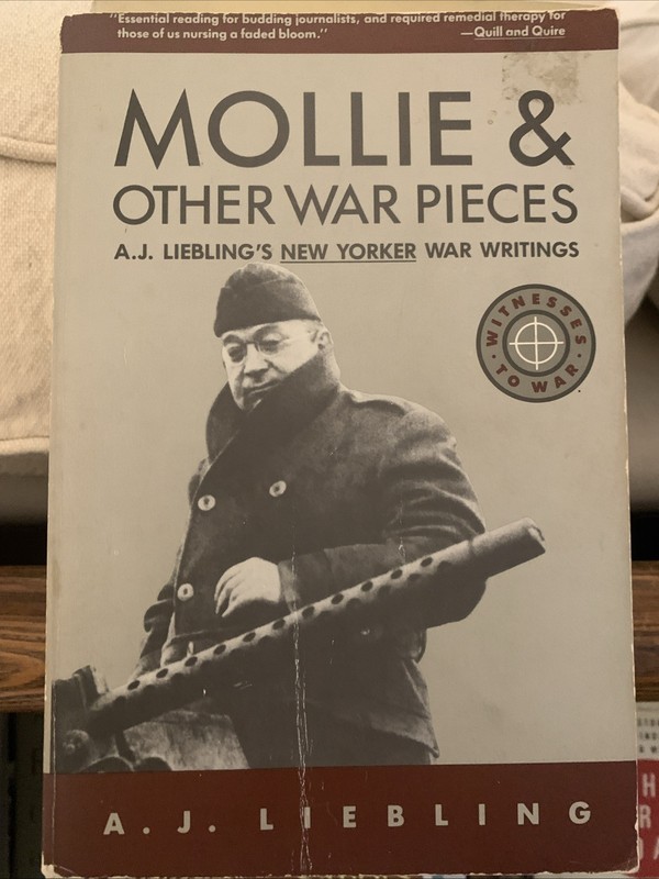 Mollie and Other War Pieces by A. J. Liebling (1989, Trade Paperback)