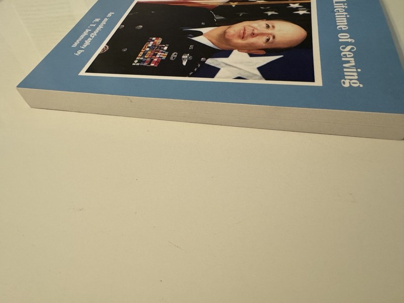 Lifetime of Serving Autobiography of General H. T. Johnson, USAF