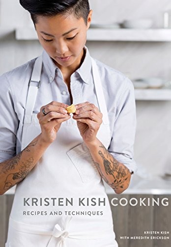 KRISTEN KISH COOKING: RECIPES AND TECHNIQUES By Meredith Erickson – Hardcover