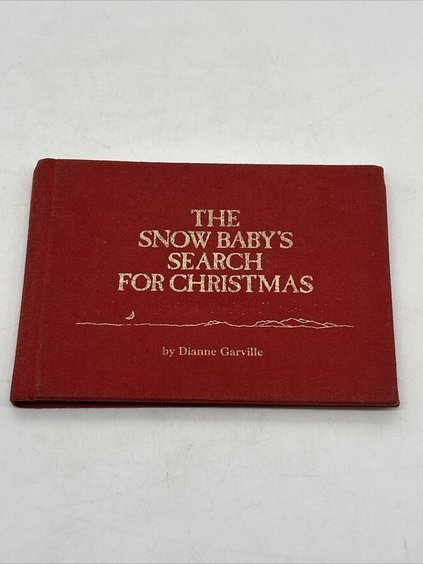 The Snow Baby’s Search For Christmas Hardcover Mini Book • Dianne Garville 1988