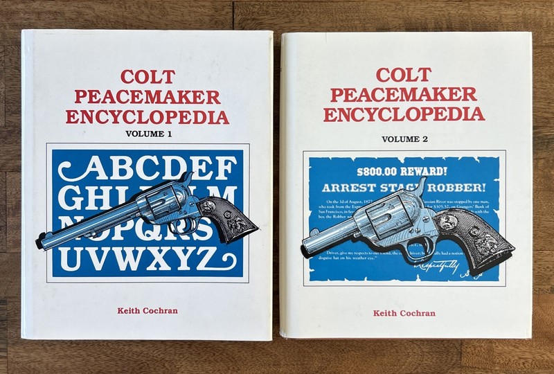 Colt Peacemaker Encyclopedia Volumes 1 & 2 by Keith Cochran