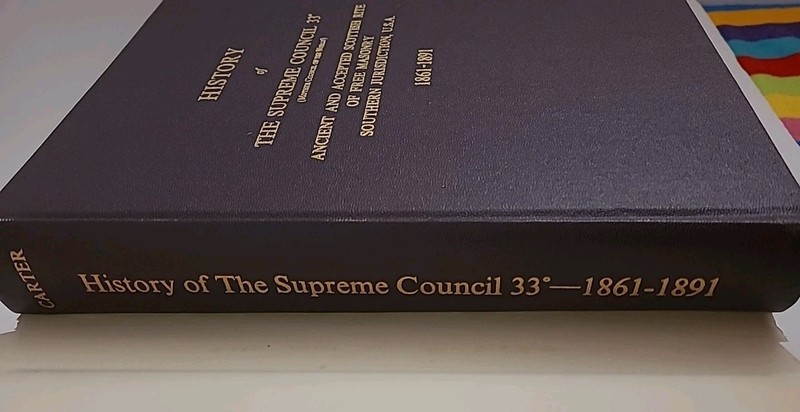 History of the Supreme Council 33° 1861-1891 Ray Baker Harris Freemasonry gallery