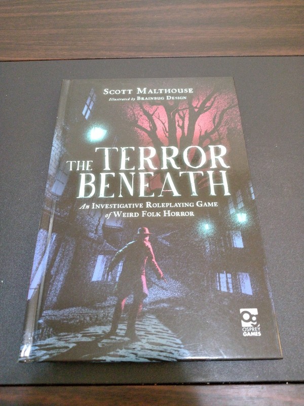 Terror Beneath : An Investigative Roleplaying Game of Weird Folk Horror by Scott