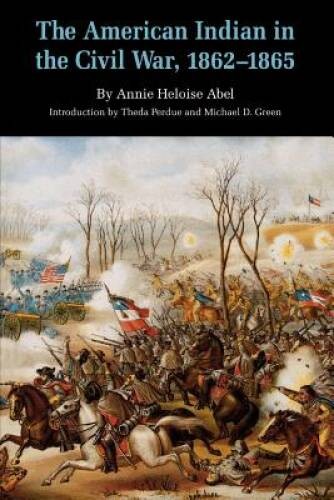 The American Indian in the Civil War, 1862-1865 (Bison Book) – Paperback – GOOD